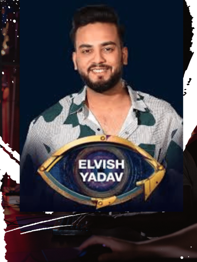 Who Is Elvish Yadav –  The King Of Big Boss Season 2